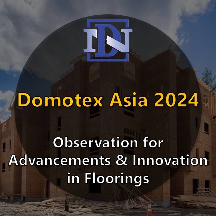 Domotex Asia 2024 Observation for Innovations in Floorings