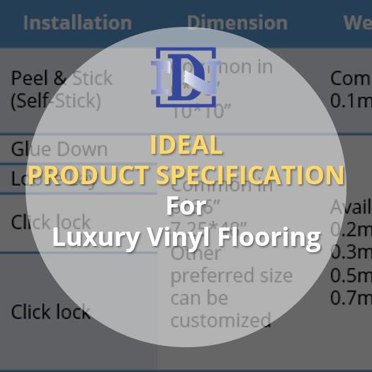 Knowledge on Ideal Product Specification for Luxury Vinyl Flooring