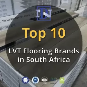 Top 10 LVT Flooring Brands in South Africa